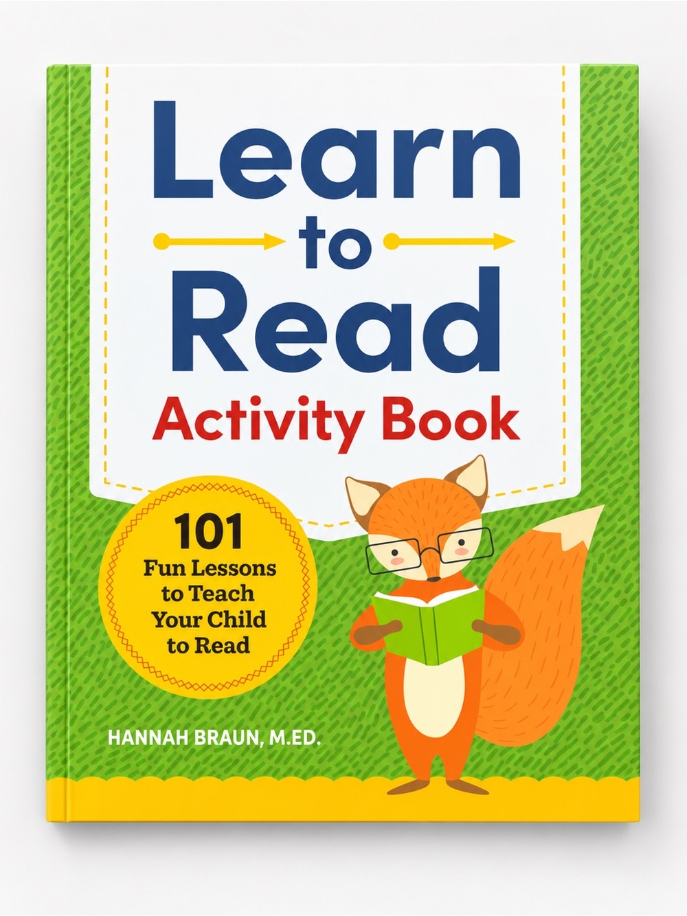Learn to Read Activity Book by Hannah Braun M.Ed. Kids Reading Workbook
